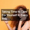 taking time to care
